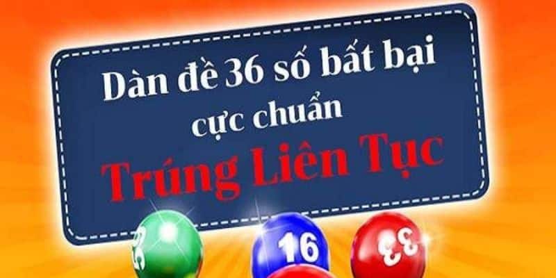 Điểm hot của dàn đề 36 số