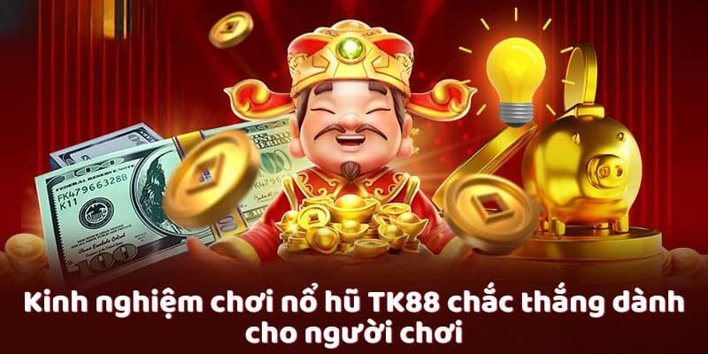 KInh nghiệm chơi nổ hũ tại nhà cái