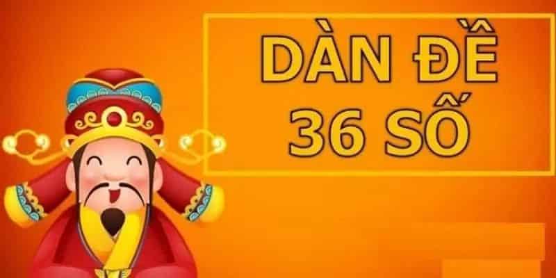 Cách đánh dàn đề 36 số 