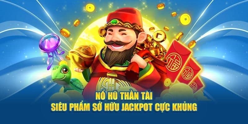 Mẹo chơi nổ hũ thần tài thắng chắc